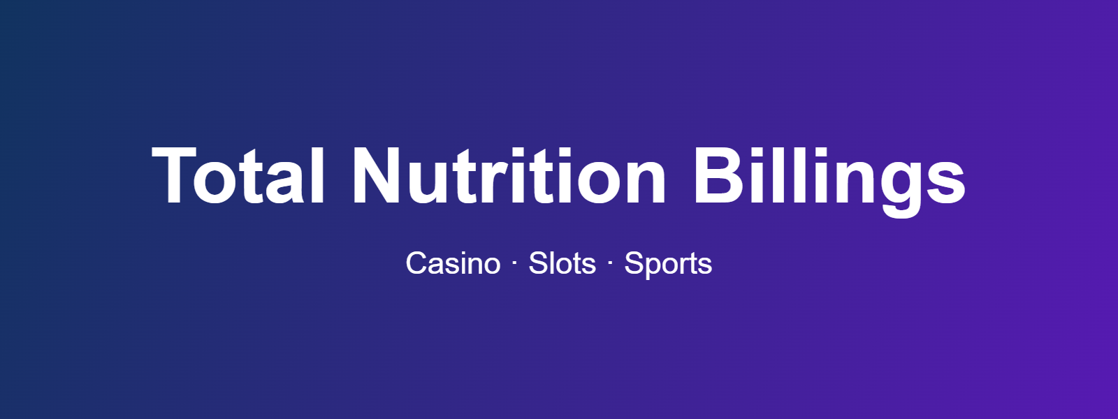 Total Nutrition Billings online casino, slots and sports